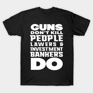 Guns don't kill people (white) T-Shirt